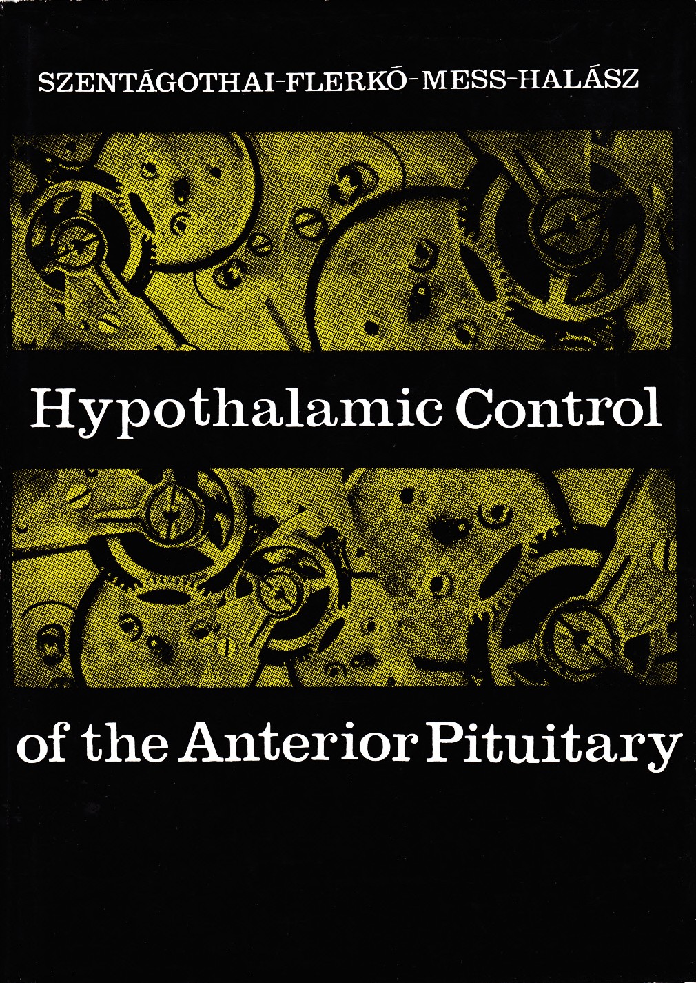 Szentagothai, J., B. Flerko, B. Mess, and B. Halasz (1962) Hypothalamic Control of the Anterior Pituitary. Budapest: Akadémiai Kiadó.