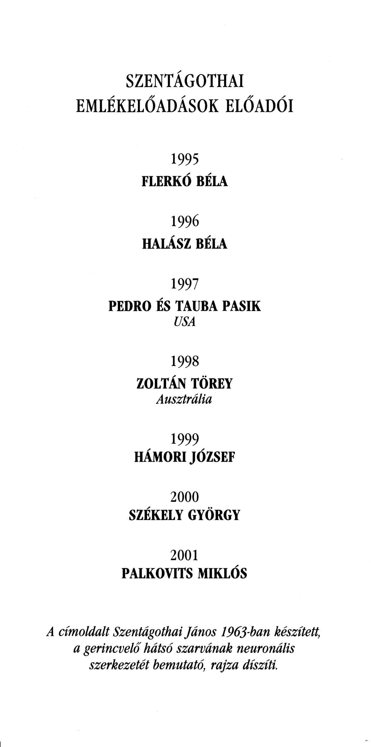 Lecturers of the "Szentagothai Memorial Lectures" between 1995-2001