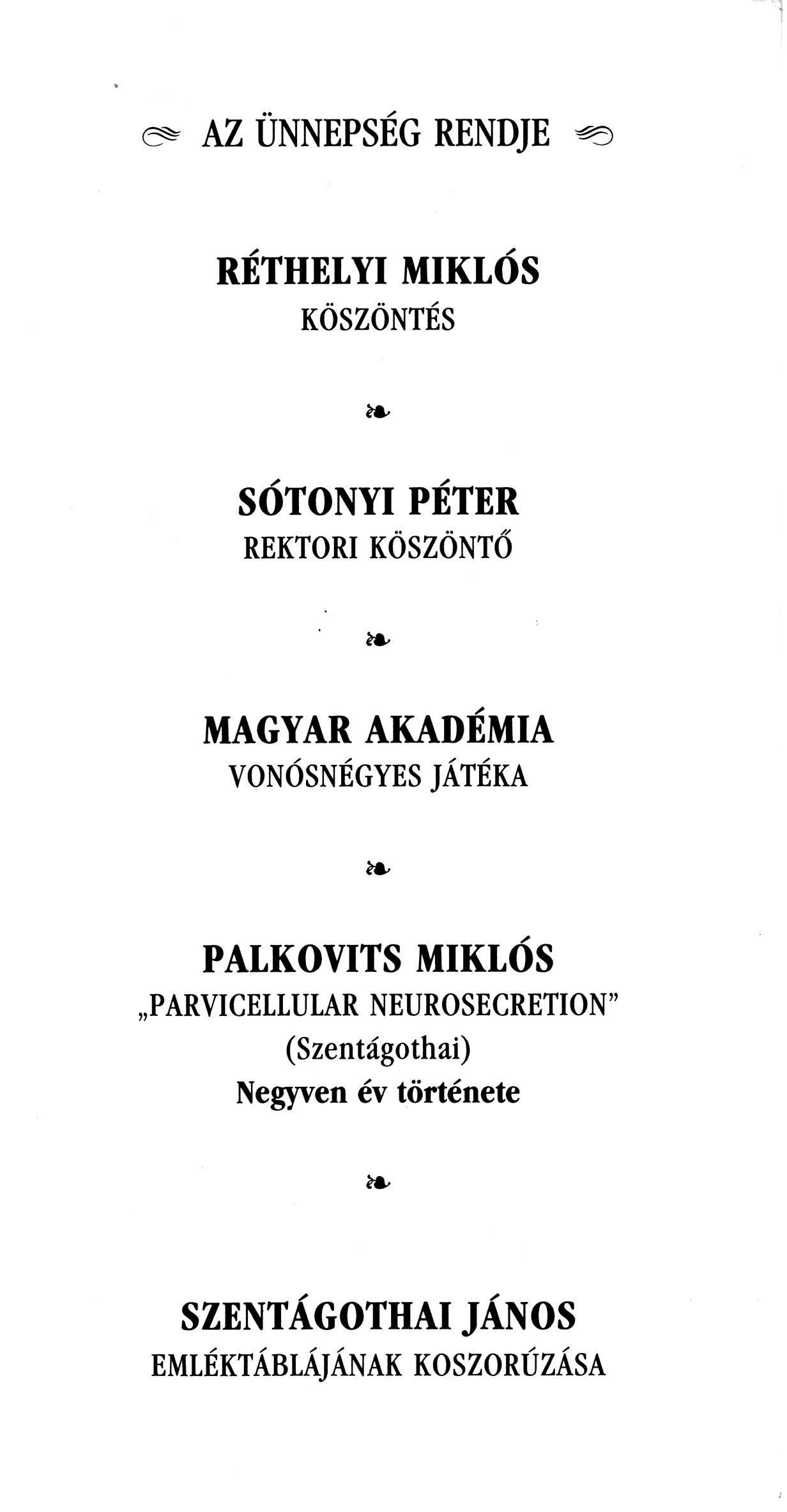 The program of the "Szentagothai Memorial Lecture" in 2001. Keynote speaker: M. Palkovits